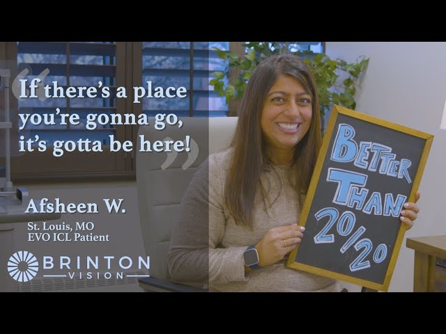 Image of Afsheen, a woman with light brown skin and brown hair, holding a chalkboard sign that reads 'Better than 20/20'. An overlay on the photo says '"If there's a place you're gonna go, it's gotta be here!" Afsheen W., St. Louis MO, EVO ICL Patient" Beneath this is the Brinton Vision logo